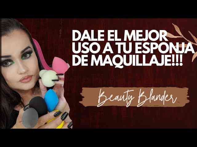 Tres Claves Para Sacar El M Ximo Provecho A Tu Esponja De Maquillaje